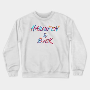 Halloween is Back Crewneck Sweatshirt